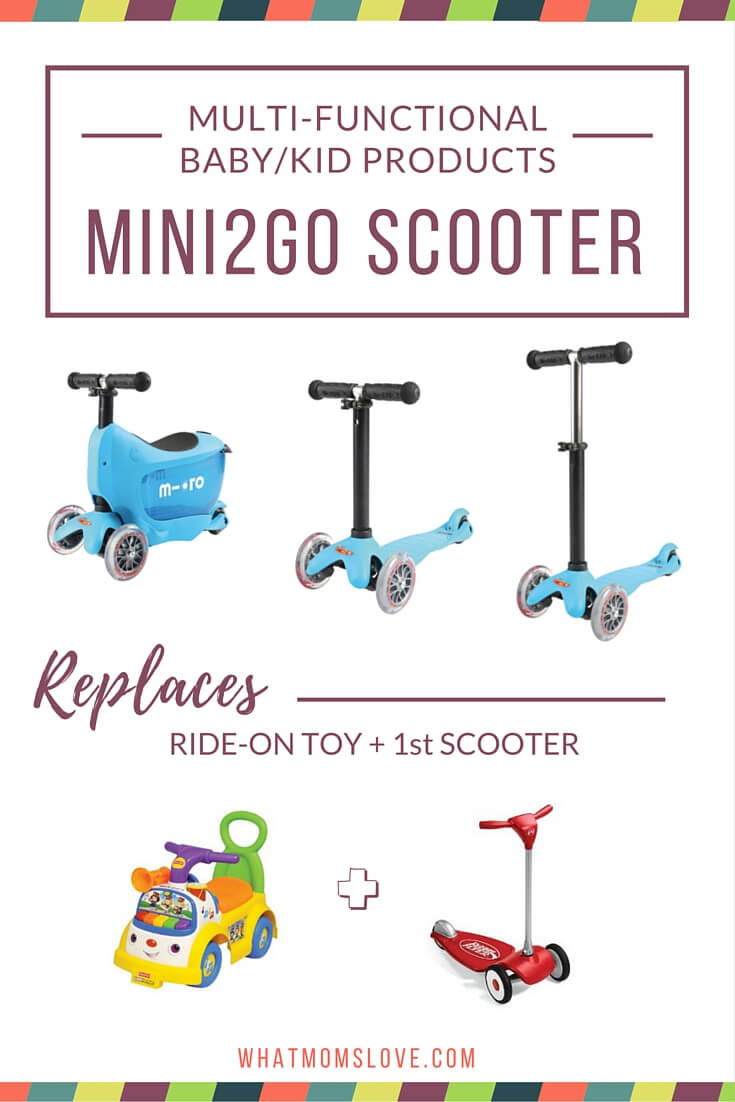 Buy less baby stuff with these multi-functional products. Mini2go scooter from Micro Mini.