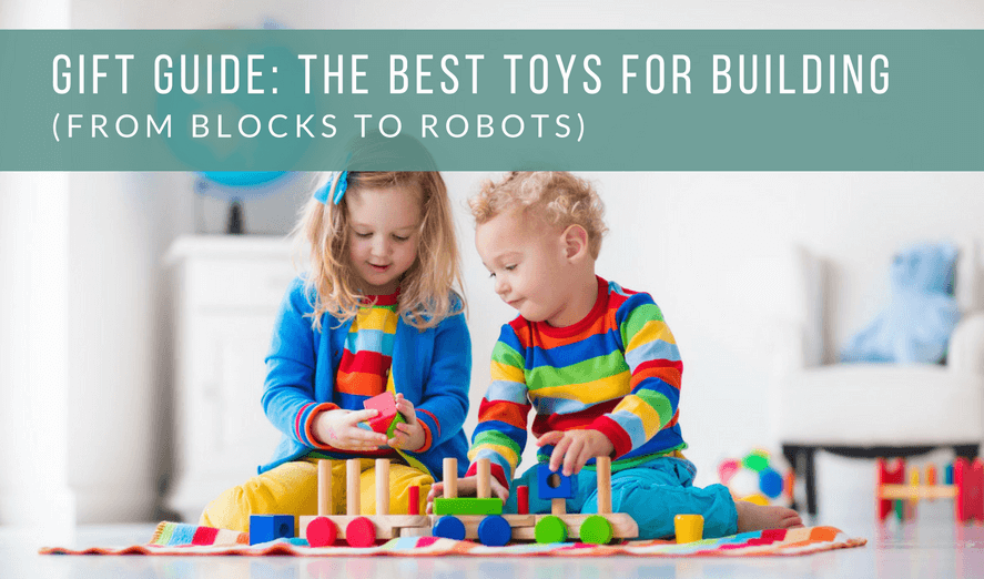 Best Building Toys For Kids | Gift Ideas For Kids Who Like To Build & Put Things Together