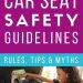 Car Seat Safety Guidelines | Cheat Sheet for what car seat to choose, when to turn your child from rear facing to forward facing, when to use a booster seat, where the chest clips and straps should be positioned and more facts and tips - great infographic for infants, toddlers and older kids